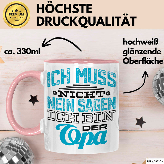 Opa Tasse Geschenk Ich Muss Nicht Nein Sagen Geschenkdiee Großvater Becher Rosa Trendation