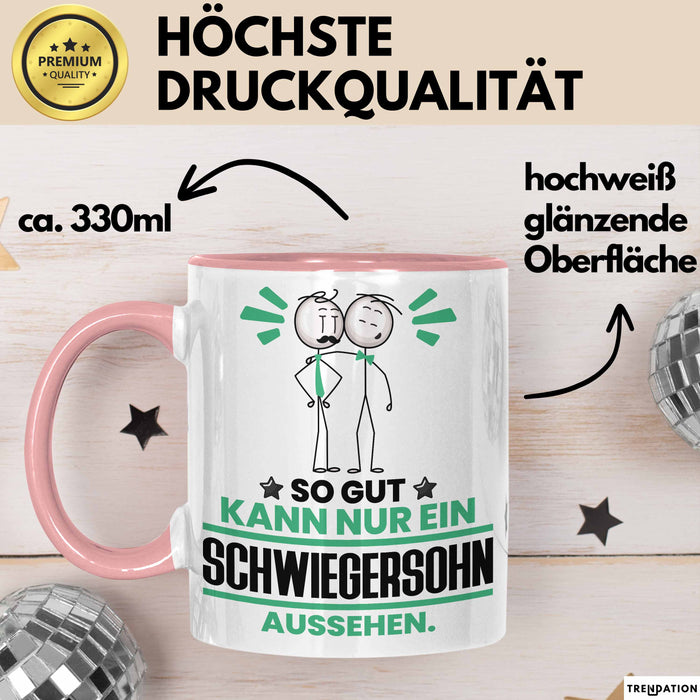 Schwiegersohn Geschenk Tasse So Gut Kann Nur Ein Schwiegersohn Aussehen Geschenkidee Kaffee-Becher Rosa Trendation