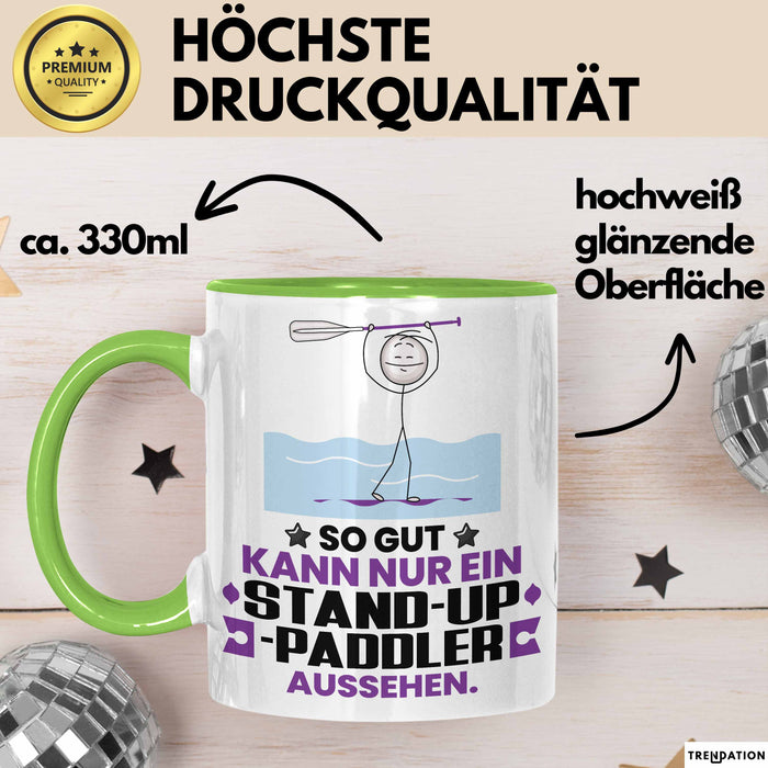 Stand-Up-Paddler Geschenk Tasse So Gut Kann Nur Ein Stand-Up-Paddler Aussehen Geschenkidee Kaffee-Becher Grün Trendation