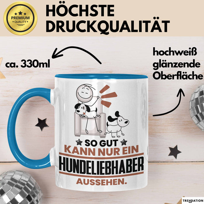 Hundeliebhaber Geschenk Tasse So Gut Kann Nur Ein Hundeliebhaber Aussehen Geschenkidee Kaffee-Becher Blau Trendation