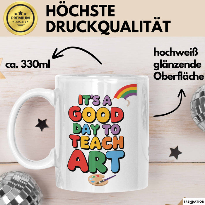 Kunstliebhaber Kunstlehrer Künstler Tasse Geschenk Lustige Geschenkidee Spruch Es Ist Ein Guter Tag Um Kunst Zu Unterrichten Weiß Trendation