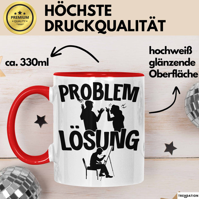 Maler Tasse Geschenk für Künstler Maler Männer Geschenkidee Problem und Lösung Malen Rot Trendation