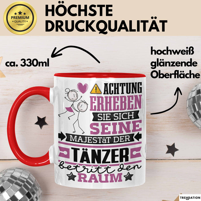 Tänzer Geschenk Tasse Lustiger Spruch Erheben Sie Sich Der Tänzer Betritt den Raum Rot Trendation