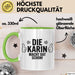 Karin Tasse Geschenk Die Karin Macht Dat Schon Geschenkidee Becher mit Name Grün Trendation