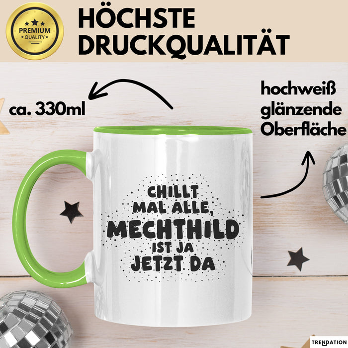 Mechthild Tasse Chillt Mal Alle, Mechthild Ist Ja Jetzt Da Geschenk