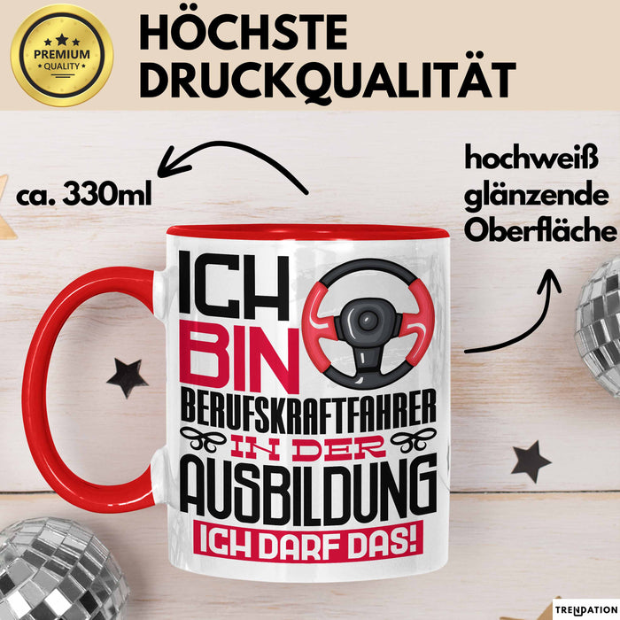 Berufskraftfahrer Ausbildung Tasse Geschenk Ich Bin Berufskraftfahrer In Der Ausbildung Ich Darf Das Geschenkidee Spruch Rot Trendation