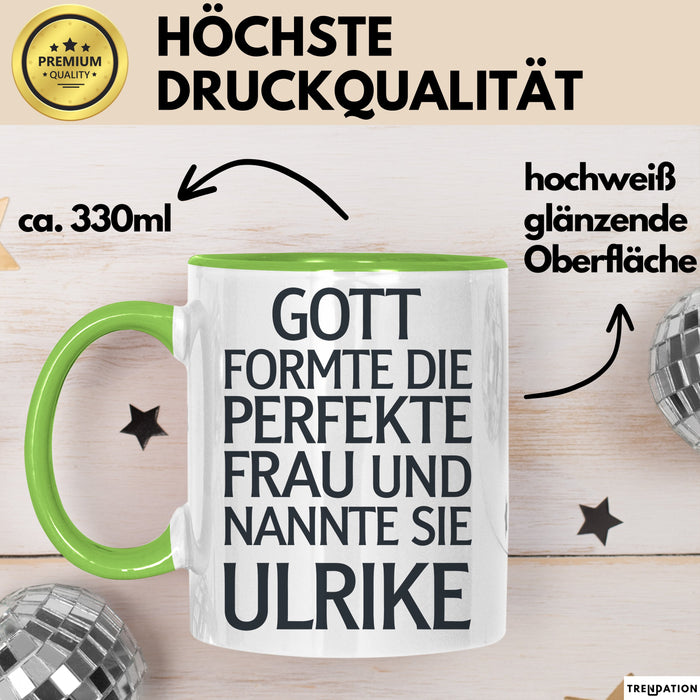 Ulrike Tasse Geschenk Gott Formte Die Perfekte Frau Ulrike Geschenkidee