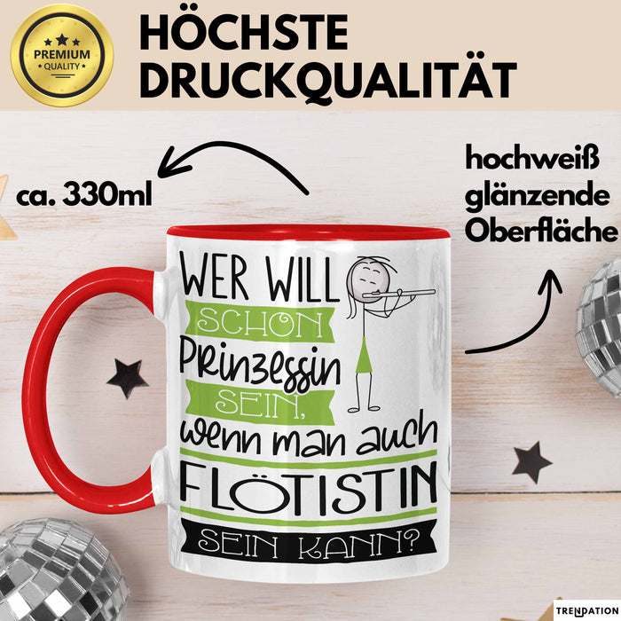 Flötistin Tasse Geschenk Spruch Wer Will Schon Prinzessin Sein Wenn Man Auch Flötistin Sein Kann Rot Trendation