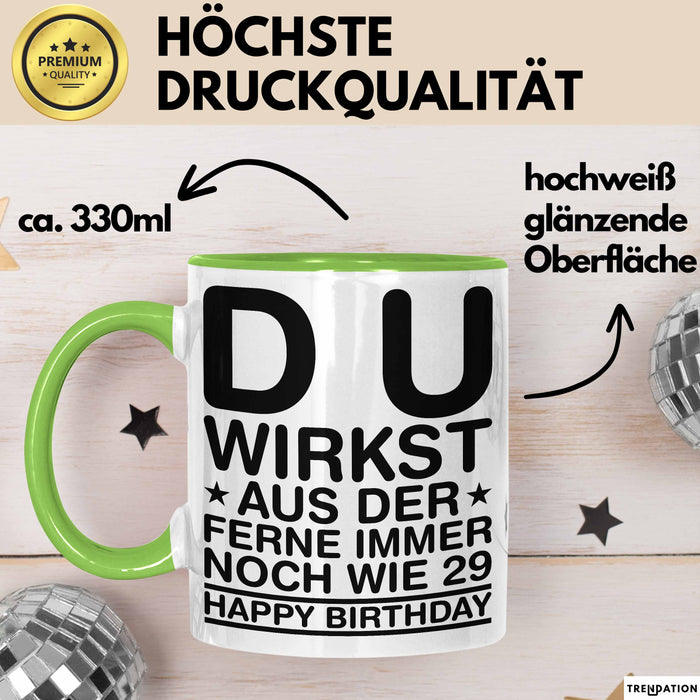 Geburtstagsfeier Sarkasmus Tasse Geschenk Lustige Geschenkidee Spruch Du Wirkst Aus Der Ferne Immer Noch Wie 29 Happy Birthday Grün Trendation