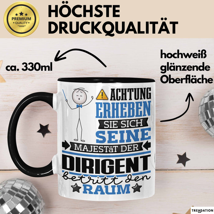 Dirigent Geschenk Tasse Lustiger Spruch Erheben Sie Sich Der Dirigent Betritt den Raum Schwarz Trendation