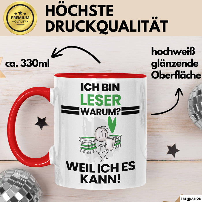 Leser Geschenk Tasse Lustiger Spruch Ich Bin Leser Warum Weil Ich Es Kann Geschenkidee Bester Leser Geburtstag Kaffee-Becher Rot Trendation