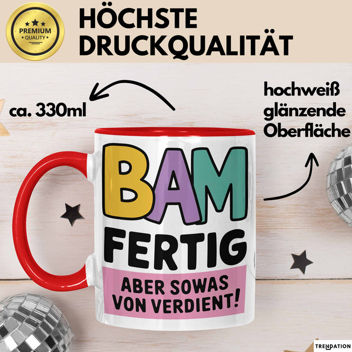 Schüler Abschluss Tasse Geschenk Lustige Geschenkidee Spruch Bam Fertig Rot Trendation