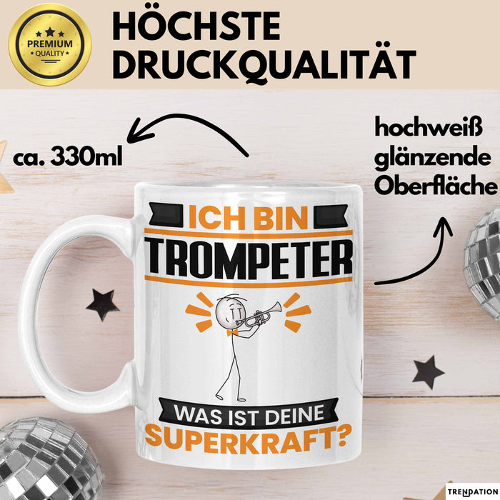 Trompeter Tasse Geschenk für Trompeter Geburtstag Lustiger Spruch Kaffee-Becher Was Ist Deine Superkraft Weiß Trendation