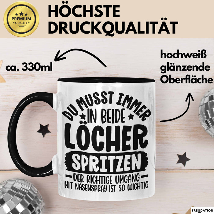 Humor Tasse Geschenk Mit Spruch Du Musst Immer In Beide Löcher Spritzen Kaffee-Becher Trendation