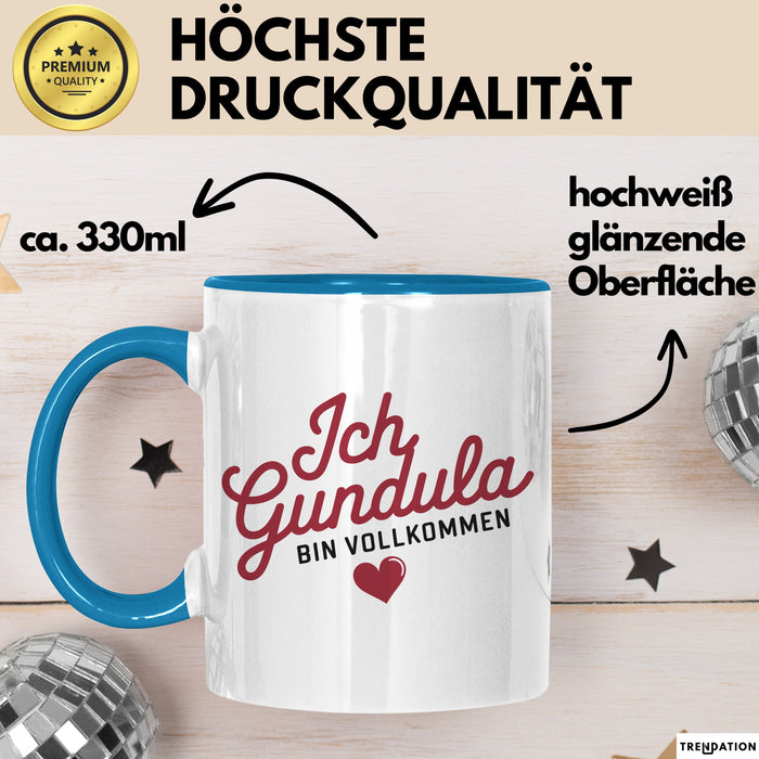 Gundula Tasse Geschenk Ich Bin Vollkommen Gundula Geschenkidee Geburtstag Blau Trendation