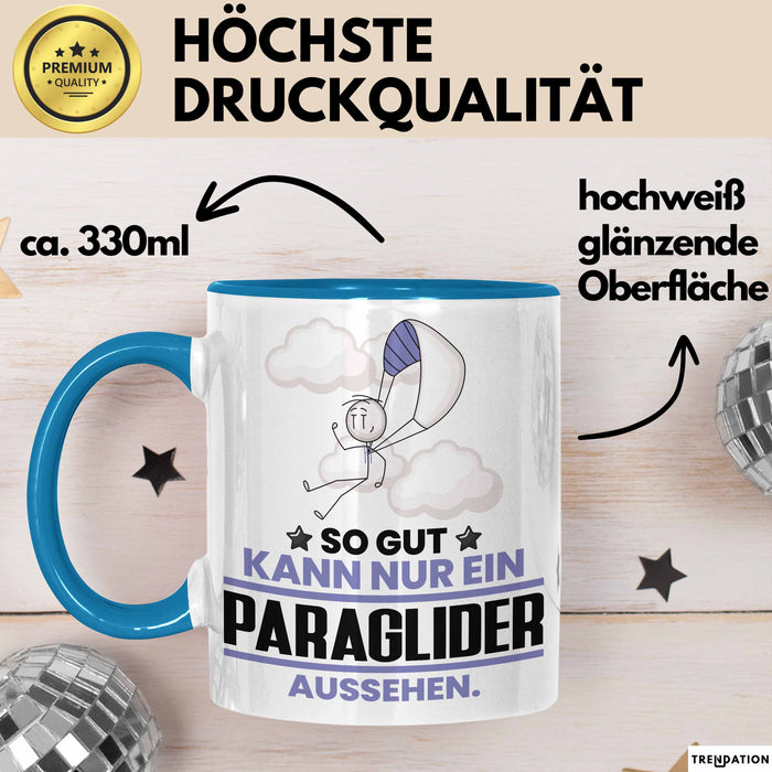 Paraglider Geschenk Tasse So Gut Kann Nur Ein Paraglider Aussehen Geschenkidee Kaffee-Becher Blau Trendation