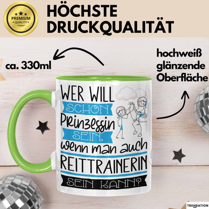 Reittrainerin Tasse Geschenk Spruch Wer Will Schon Prinzessin Sein Wenn Man Auch Reittrainerin Sein Kann Grün Trendation