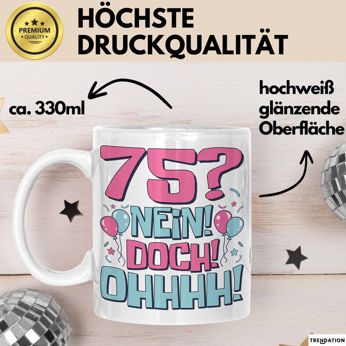 75er Geburtstag Geschenk Männer Frauen 75 Nein Doch Ohhhh Lustiger Spruch Geschenkidee Kaffee-Becher Weiß Trendation