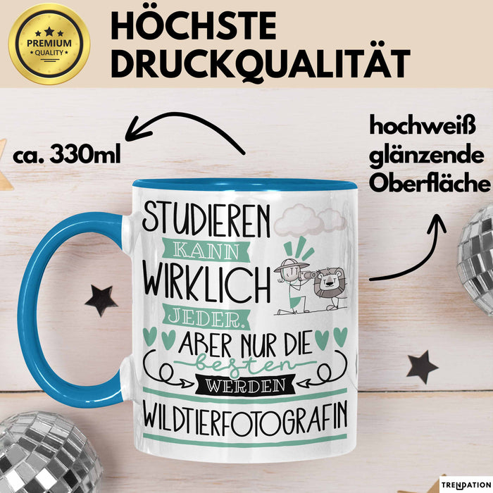 Wildtierfotografin Tasse Lustiges Geschenk Studieren Kann Wirklich Jeder Nur Die Besten Werden Wildtierfotografin Blau Trendation