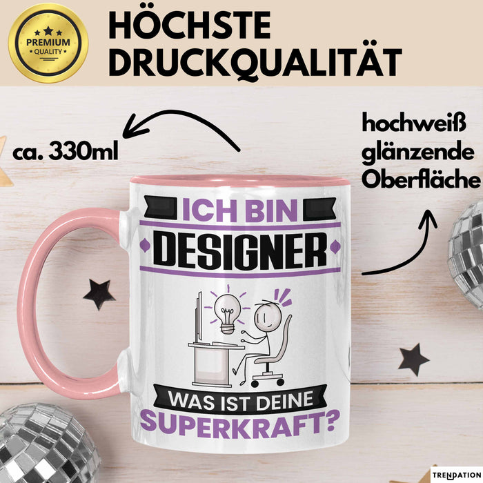 Designer Tasse Geschenk für Designer Geburtstag Lustiger Spruch Kaffee-Becher Was Ist Deine Superkraft Rosa Trendation