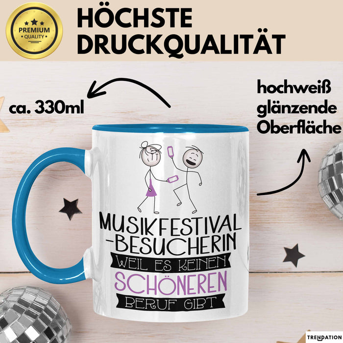 Musikfestival-Besucherin Weil Es Keinen Schöneren Beruf Gibt Tasse Geschenk für Eine Musikfestival-Besucherin Lustig Blau Trendation