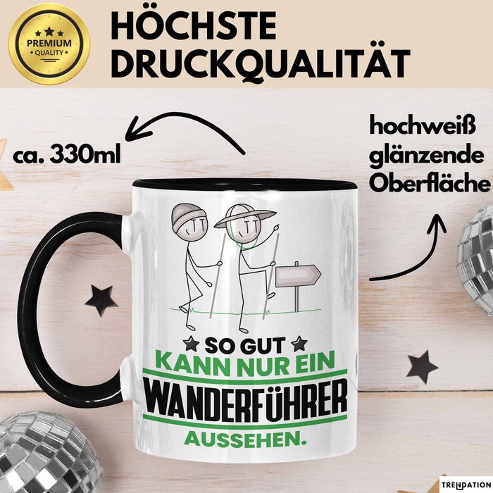 Wanderführer Geschenk Tasse So Gut Kann Nur Ein Wanderführer Aussehen Geschenkidee Kaffee-Becher Schwarz Trendation