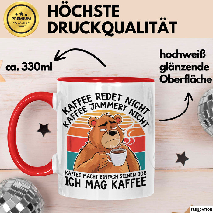 Bär Tierliebhaber Tasse Geschenk Lustige Geschenkidee Spruch Kaffee Redet Nicht Kaffee Jammert Nicht Rot Trendation
