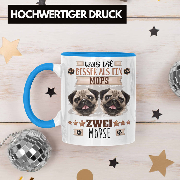 Mops Besitzer Tasse Geschenk Lustiger Spruch Geschenkidee Was Ist Besser Als Ein Mops Blau Trendation