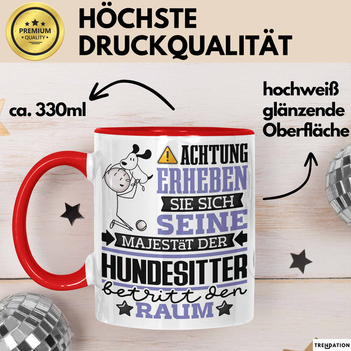 Hundesitter Geschenk Tasse Lustiger Spruch Erheben Sie Sich Der Hundesitter Betritt den Raum Rot Trendation