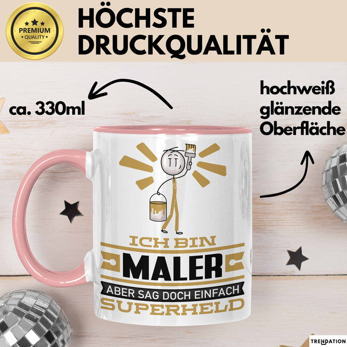 Maler Geschenk Tasse Ich Bin Maler Aber Sag Doch Einfach Superheld Lustige Geschenkdiee für Maler Kaffee-Becher Rosa Trendation