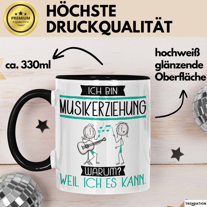 Musikerziehung Tasse Geschenk Ich Bin Musikerziehung Warum Weil Ich Es Kann Geschenkidee Geburtstag Trendation