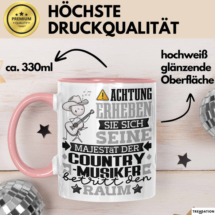 Country-Musiker Geschenk Tasse Lustiger Spruch Erheben Sie Sich Der Country-Musiker Betritt den Raum Rosa Trendation