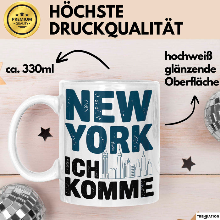 New York City USA Tasse Geschenk Lustige Geschenkidee Spruch New York Ich Komme Weiß Trendation