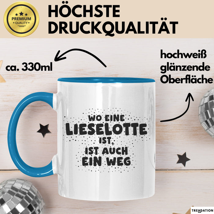 Lieselotte Tasse Wo Eine Lieselotte Ist, Ist Auch Ein Weg Geschenk
