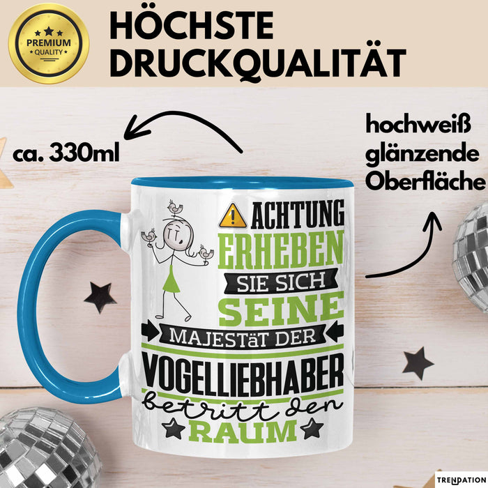 Vogelliebhaber Geschenk Tasse Lustiger Spruch Erheben Sie Sich Der Vogelliebhaber Betritt den Raum Blau Trendation
