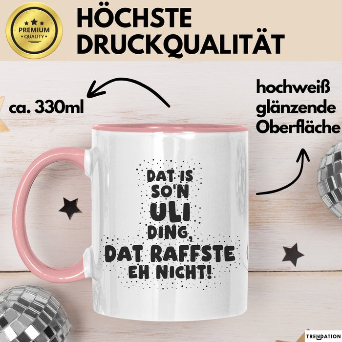Uli Tasse Dat Is So'n Uli Ding, Dat Raffste Eh Nicht Geschenk