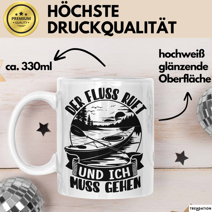 Rudern Tasse Geschenk Der Fluss Ruft Und Ich Muss Gehen Kajak Becher Weiß Trendation