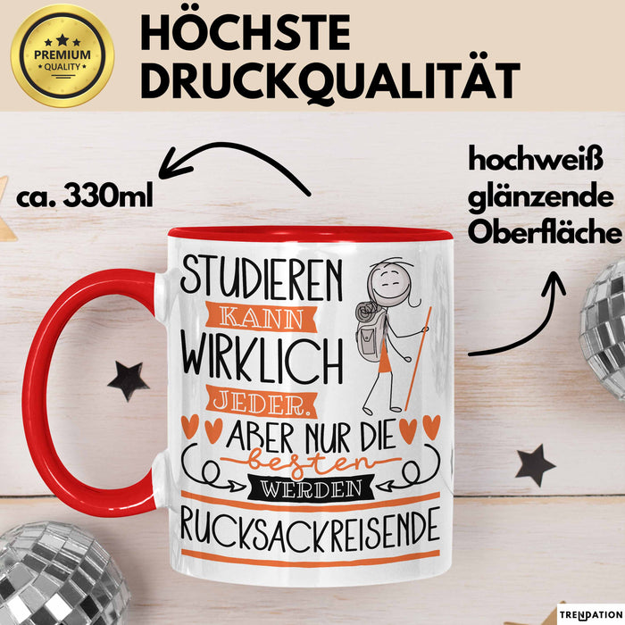 Rucksackreisende Tasse Lustiges Geschenk Studieren Kann Wirklich Jeder Nur Die Besten Werden Rucksackreisende Rot Trendation