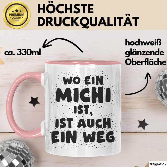 Michi Tasse Wo Ein Michi Ist, Ist Auch Ein Weg Geschenk