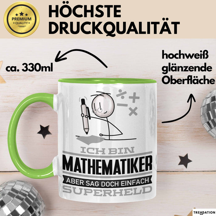 Mathematiker Geschenk Tasse Ich Bin Mathematiker Aber Sag Doch Einfach Superheld Lustige Geschenkdiee für Mathematiker Kaffee-Becher Grün Trendation