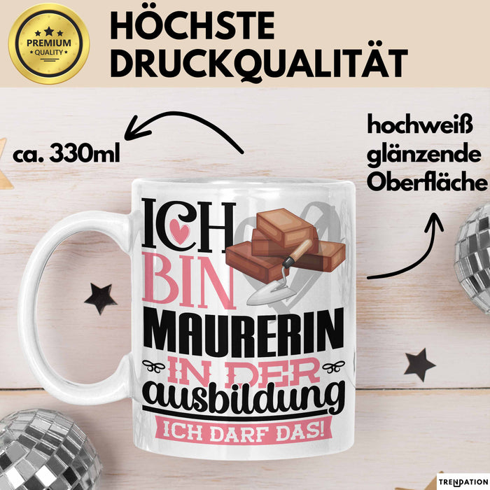 Maurerin Ausbildung Start Geschenk Tasse Ich Bin Maurerin In Der Ausbildung Ich Darf Das Kaffee-Becher Geschenkidee Weiß Trendation