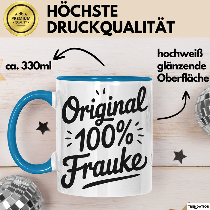 Frauke Tasse Geschenk Original 100% Frauke Geschenkidee Geburtstag Blau Trendation