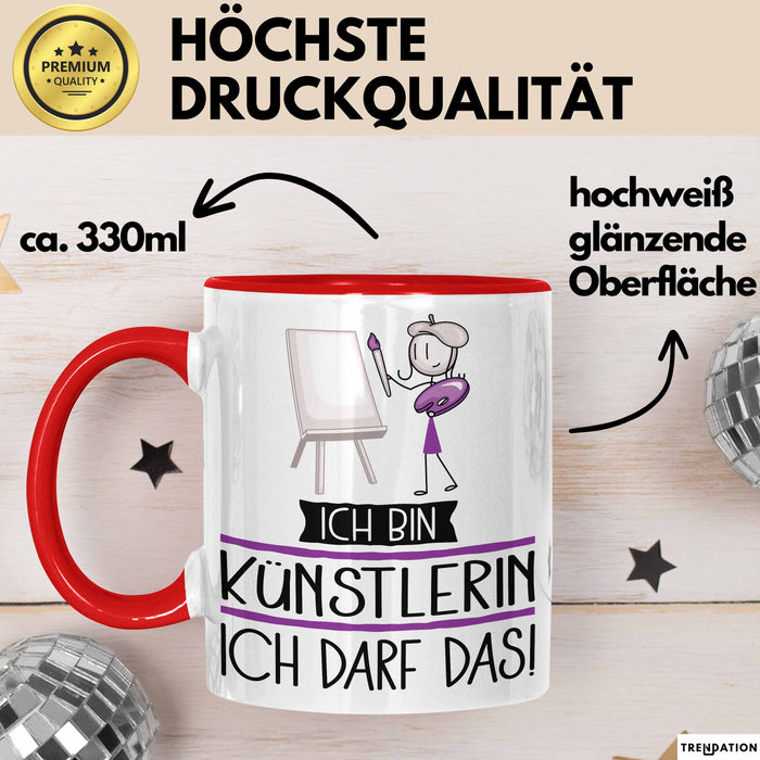 Geschenk für Künstlerin Tasse Lustige Geschenkidee Geburtstag Ich Bin Künstlerin Ich Darf Das Rot Trendation