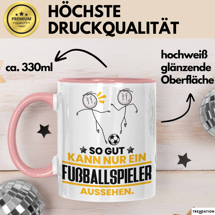 Fußballspieler Geschenk Tasse So Gut Kann Nur Ein Fußballspieler Aussehen Geschenkidee Kaffee-Becher Rosa Trendation