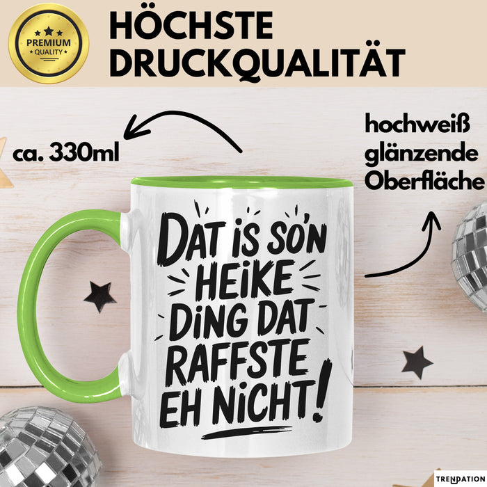 Heike Tasse Geschenk Dat Is So'n Heike Ding Dat Raffste Eh Nicht Geschenkidee Becher mit Name Grün Trendation