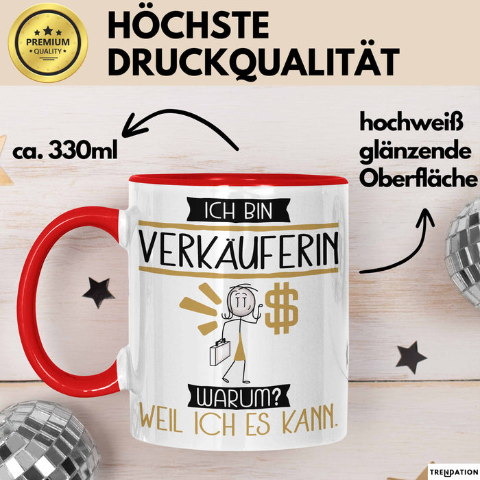 Verkäuferin Tasse Geschenk Ich Bin Verkäuferin Warum Weil Ich Es Kann Geschenkidee Geburtstag Rot Trendation