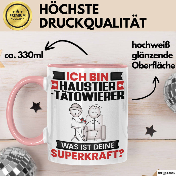 Haustier-Tätowierer Tasse Geschenk für Haustier-Tätowierer Geburtstag Lustiger Spruch Kaffee-Becher Was Ist Deine Superkraft Rosa Trendation