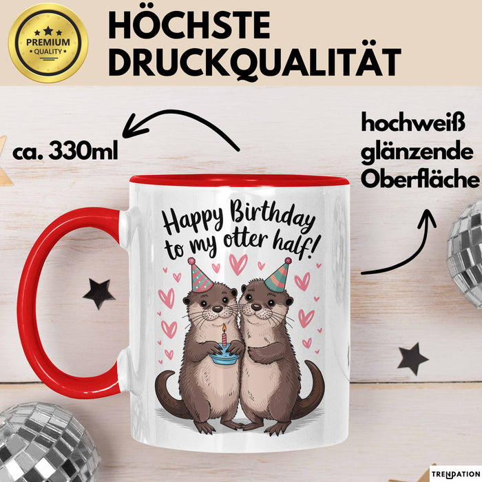 Romantisches Paar Geburtstagsfeier Tasse Geschenk Lustige Geschenkidee Spruch Alles Gute Zum Geburtstag Für Meine Otter Hälfte Rot Trendation
