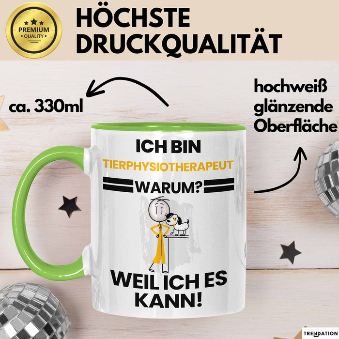 Tierphysiotherapeut Geschenk Tasse Lustiger Spruch Ich Bin Tierphysiotherapeut Warum Weil Ich Es Kann Geschenkidee Bester Tierphysiotherapeut Geburtstag Kaffee-Becher Grün Trendation
