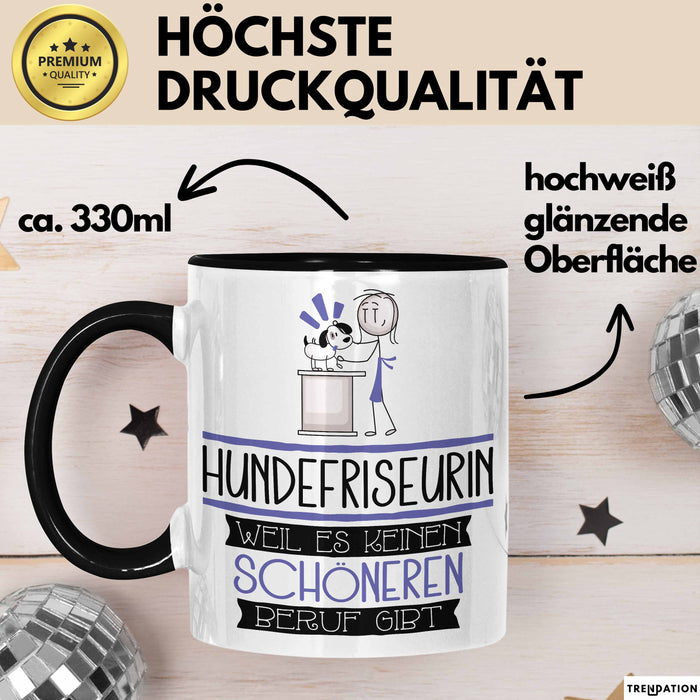 Hundefriseurin Weil Es Keinen Schöneren Beruf Gibt Tasse Geschenk für Eine Hundefriseurin Lustig Trendation